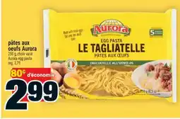 Super C PÂTES AUX OEUFS AURORA | AURORA EGG PASTA offer