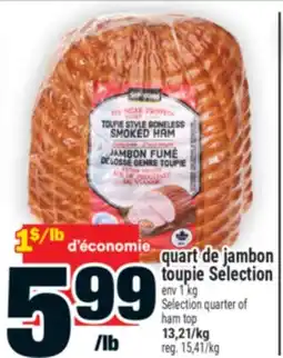 Super C QUART DE JAMBON TOUPIE SELECTION | SELECTION QUARTER OF HAM TOP offer