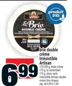 Super C BRIE DOUBLE CRÈME IRRÉSISTIBLE ARTISAN | IRRÉSISTIBLE ARTISAN DOUBLE CREAM BRIE CHEESE offer