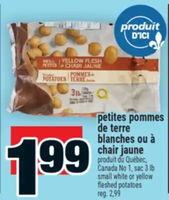 Super C PETITES POMMES DE TERRE BLANCHES OU À CHAIR JAUNE | SMALL WHITE OR YELLOW FLESHED POTATOES offer