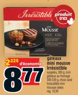 Super C GÂTEAUX MINI MOUSSE IRRÉSISTIBLE | IRRÉSISTIBLE MINI MOUSSE CAKES offer
