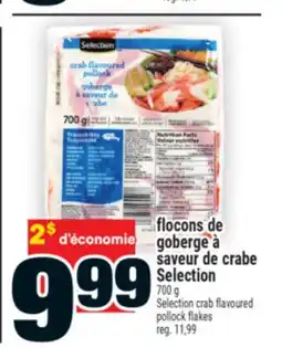 Super C FLOCONS DE GOBERGE À SAVEUR DE CRABE SELECTION | SELECTION CRAB FLAVOURED POLLOCK FLAKES offer