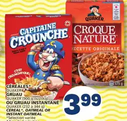 Marché Bonichoix QUAKER (900 g or 1 kg) OR QUAKER (232 to 344 g) CEREAL*, OATMEAL OR INSTANT OATMEAL offer