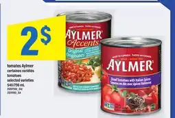 Maxi TOMATES AYLMER | tomatoes 540/796 mL offer