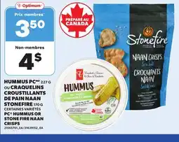 Provigo PC HUMMUS, 227 G OR STONE FIRE NAAN CRISPS, 170 G offer