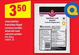 Maxi CHARCUTERIES TRANCHÉES ROYAL | sliced deli meat, 175-375 g offer