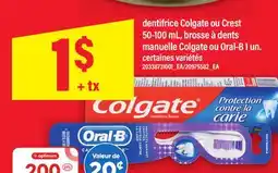 Maxi DENTIFRICE COLGATE OU CREST 50-100 ML, BROSSE À DENTS MANUELLE COLGATE OU ORAL-B 1 UN offer