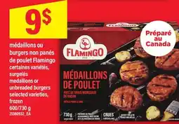 Maxi MÉDAILLONS OU BURGERS NON PANÉS DE POULET FLAMINGO | medallions or unbreaded burgers 600/730 g offer