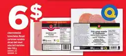 Maxi CHARCUTERIES TRANCHÉES ROYAL| sliced deli meat, 300-700 g offer