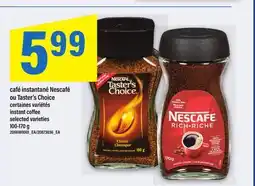Maxi CAFÉ INSTANTANÉ NESCAFÉ OU TASTER'S CHOICE | instant coffee, 100-170 G offer