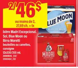 Maxi BIÈRE MADRI EXCEPCIONAL, SOL, BLUE MOON OU BIRRA MORETTI, 12x330/355 mL offer