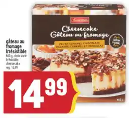 Marché Adonis GÂTEAU AU FROMAGE IRRÉSISTIBLE | IRRÉSISTIBLE CHEESECAKE offer