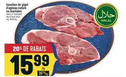 Marché Adonis TRANCHES DE GIGOT D'AGNEAU NATURE OU MARINÉES | NATURE OR MARINATED LEG OF LAMB SLICES offer