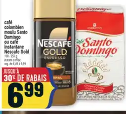 Marché Adonis CAFÉ COLOMBIEN MOULU SANTO DOMINGO OU CAFÉ INSTANTANE NESCAFE GOLD | INSTANT COFFEE offer