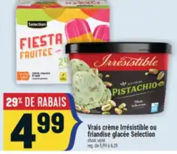 Marché Adonis VRAIS CRÈME IRRÉSISTIBLE OU FRIANDISE GLACÉE SELECTION offer