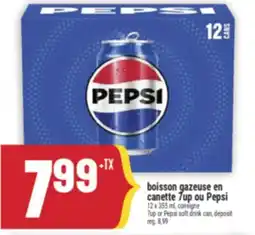 Marché Adonis BOISSON GAZEUSE EN CANETTE 7UP OU PEPSI | 7UP OR PEPSI SOFT DRINK CAN, DEPOSIT offer