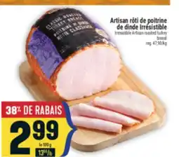 Marché Adonis ARTISAN RÔTI DE POITRINE DE DINDE IRRÉSISTIBLE | IRRÉSISTIBLE ARTISAN ROASTED TURKEY BREAST offer