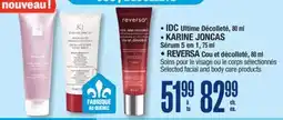 Jean Coutu IDC, KARINE JONCAS, REVERSA Selected facial and body care products offer