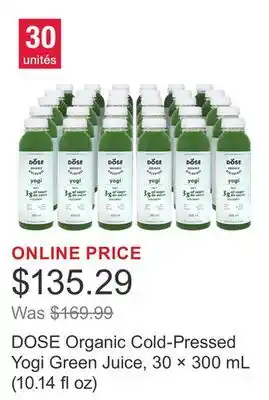 Costco DOSE Organic Cold-Pressed Yogi Green Juice, 30 × 300 mL (10.14 fl oz) offer