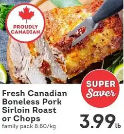 IGA Fresh canadian boneless pork sirloin roast or chops offer