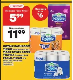 Loblaws ROYALE BATHROOM TISSUE, 12 DOUBLE ROLLS, TIGER TOWEL PAPER TOWELS, 3=6 ROLLS OR FACIAL TISSUE, 6'S offer