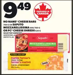 Loblaws NO NAME CHEESE BARS, 700 G OR SAPUTO MOZZARELLISSIMA, 690/700 G, OR PC CHEESE SHREDS, 620 G offer