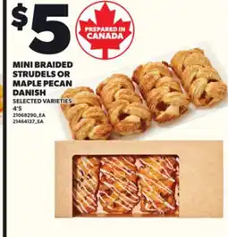 Loblaws MINI BRAIDED STRUDELS OR MAPLE PECAN DANISH, 4'S offer