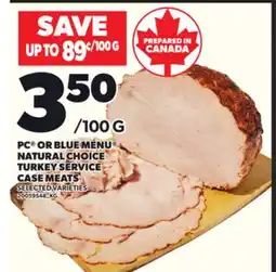 Loblaws PC OR BLUE MENU NATURAL CHOICE TURKEY SERVICE CASE MEATS offer