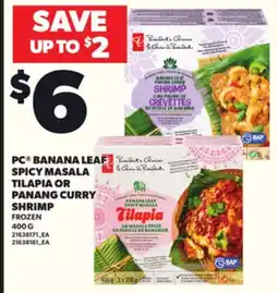 Loblaws PC BANANA LEAF SPICY MASALA TILAPIA OR PANANG CURRY SHRIMP, 400 G offer