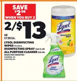 Loblaws LYSOL DISINFECTING WIPES, 75-84'S, DISINFECTING SPRAY, 350 G OR ALL PURPOSE CLEANER, 950 ML offer