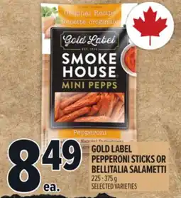 Metro GOLD LABEL PEPPERONI STICKS OR BELLITALIA SALAMETTI offer