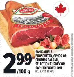 Metro SAN DANIELE PROSCIUTTO, GENOA OR CHORIZO SALAMI, SELECTION TURKEY OR SAPUTO PROVOLONE offer