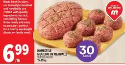 Metro HOMESTYLE MEATLOAF OR MEATBALLS offer