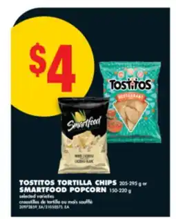 No Frills TOSTITOS TORTILLA CHIPS 205-295 G OR SMARTFOOD POPCORN 150-220 G offer