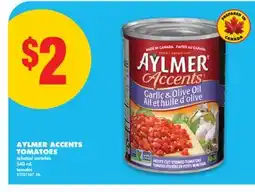 No Frills AYLMER ACCENTS TOMATOES, 540 mL offer