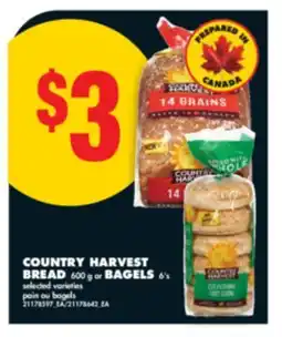 No Frills COUNTRY HARVEST BREAD 600 G OR BAGELS 6'S offer
