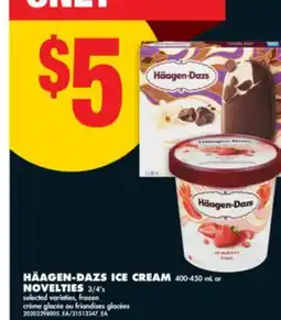 No Frills HÄAGEN-DAZS ICE CREAM, 400-450 mL or NOVELTIES, 3/4's offer