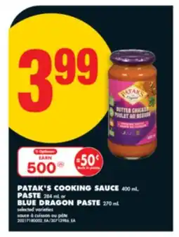 No Frills PATAK'S COOKING SAUCE, 400 mL, PASTE, 284 mL or BLUE DRAGON PASTE, 270 mL offer