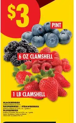 No Frills BLACKBERRIES,6 OZ CLAMSHELL RASPBERRIES OR STRAWBERRIES, 1 LB CLAMSHELL BLUEBERRIES, PINT offer