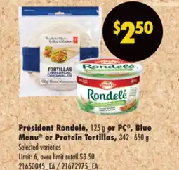 No Frills PRÉSIDENT RONDELÉ, 125 G OR PC , BLUE MENU OR PROTEIN TORTILLAS, 342 - 650 G offer