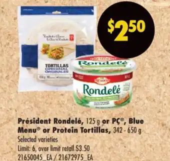 No Frills PRÉSIDENT RONDELÉ, 125 G OR PC , BLUE MENU OR PROTEIN TORTILLAS, 342 - 650 G offer