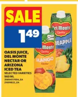 Real Canadian Superstore OASIS JUICE, DEL MONTE NECTAR OR ARIZONA ICED TEA, 960 ML offer