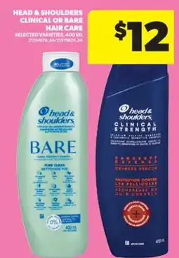 Real Canadian Superstore HEAD & SHOULDERS CLINICAL OR BARE HAIR CARE, 400 ML offer