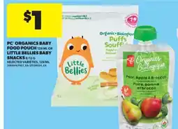 Real Canadian Superstore PC ORGANICS BABY FOOD POUCH 128 ML OR LITTLE BELLIES BABY SNACKS 8/12 G offer
