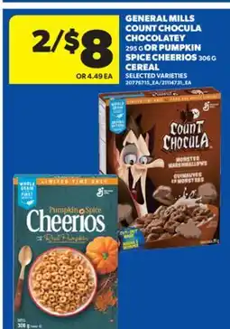 Real Canadian Superstore GENERAL MILLS COUNT CHOCULA CHOCOLATEY 295 G OR PUMPKIN SPICE CHEERIOS 306 G CEREAL offer