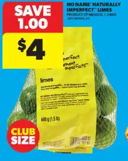 Real Canadian Superstore NO NAME NATURALLY IMPERFECT LIMES, 1.5 BAG offer