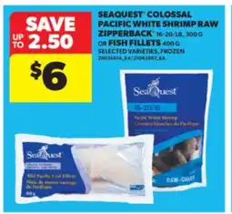 Real Canadian Superstore SEAQUEST COLOSSAL PACIFIC WHITE SHRIMP RAW ZIPPERBACK 16-20/LB, 300 G OR FISH FILLETS 400 G offer