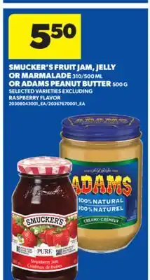 Real Canadian Superstore SMUCKER'S FRUIT JAM, JELLY OR MARMALADE, 310/500 ML OR ADAMS PEANUT BUTTER, 500 G offer
