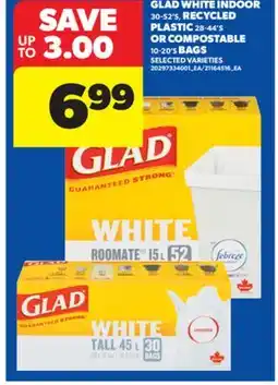 Real Canadian Superstore GLAD WHITE INDOOR 30-52'S, RECYCLED PLASTIC 28-44'S OR COMPOSTABLE 10-20'S BAGS offer