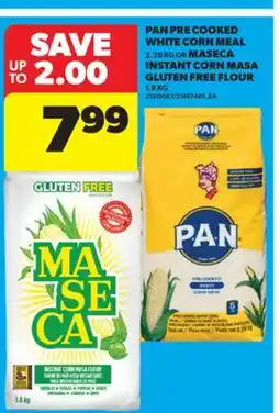 Real Canadian Superstore PAN PRE COOKED WHITE CORN MEAL 2.26 KG OR MASECA INSTANT CORN MASA GLUTEN FREE FLOUR 1.8 KG offer